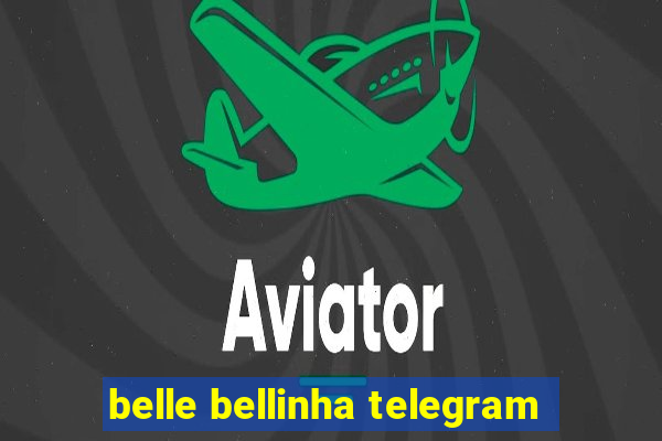 belle bellinha telegram